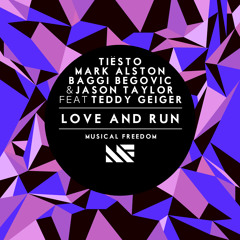 Tiësto, Mark Alston, Baggi Begovic & Jason Taylor – "Love and Run" feat. Teddy Geiger