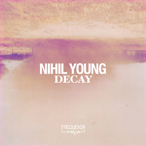 Decay Ft. Alex Sauer  [Nihil Young - Decay]