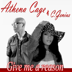 Athena Cage & C.Genius "Give me a reason"
