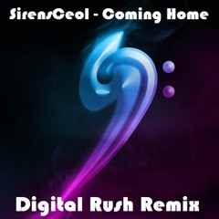 Coming Home - SirensCeol (Digital Rush Remix)
