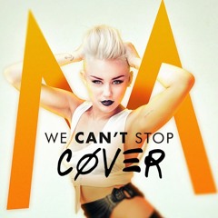 Miley Cyrus - We Can't Stop (Cover)