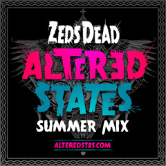 Zeds Dead's Altered States Summer Mix