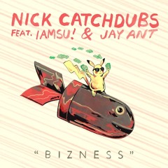 Nick Catchdubs - Bizness feat Iamsu! & Jay Ant