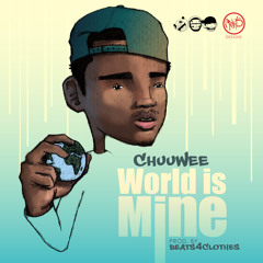 Chuuwee - The World Is Mine (Prod. by Beats4Clothes)