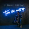 Enrique Iglesias - Turn the Night Up (2013) *Full Song*