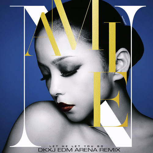 Stream 安室奈美恵 / 「Let Me Let You Go」（DKXJ EDM ARENA REMIX