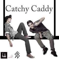 Catchy Caddy (Ft GDaal)