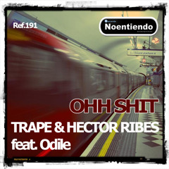 Ohh Shit - Trape & Hector Ribes - Noentiendo Records - Ref