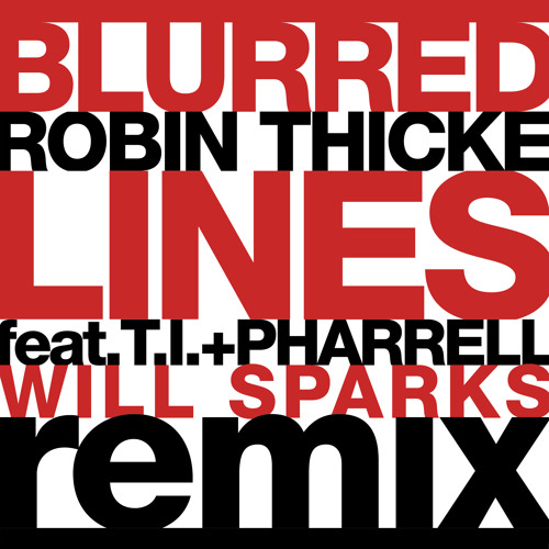 Stream Robin Thicke - Blurred Lines (feat. T.I. & Pharrell) (Will Sparks  Remix) by Interscope Records | Listen online for free on SoundCloud