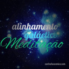 Alinhamento Galáctico - Meditação