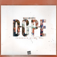 ShaqIsDope - D.O.P.E (Prod. by Kelly Portis)