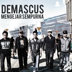 Demascus - Mengejar Sempurna (feat.Ikram Mirwana)