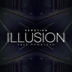 Free Download: Remotion - Illusion (Original Mix)