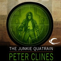 The Junkie Quatrain by Peter Clines, Narrated by Christian Rummel and Therese Plummer
