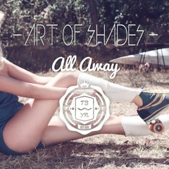 Art Of Shade Feat. Soukaïna - All Away (D.Mark'J & Angel See Remix)
