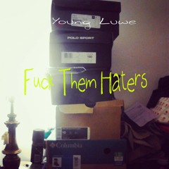 @YoungLuwe - Everyday (Fuck Them Haters)