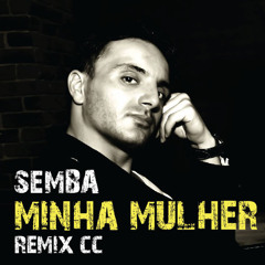 Puto Prata ft Matias Damasio - Minha Mulher ( SEMBA remix Carlos Cunha CC)