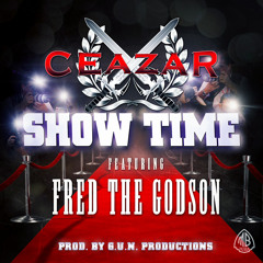 Ceazar-Showtime Ft Fred the  Godson (Prod By G.u.N Productions)
