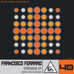 Francesco Ferraro Aka El N'DJ uja - Serenada (Original Mix) | [Fierce Animals Recordings]