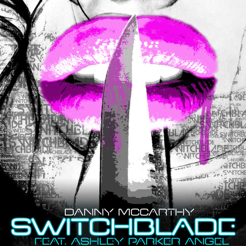 Danny McCarthy - Switchblade Feat. Ashley Parker Angel