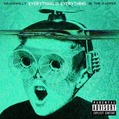 Everything Is Everything Feat. JK The Rapper (Prod. By Grandmilly)