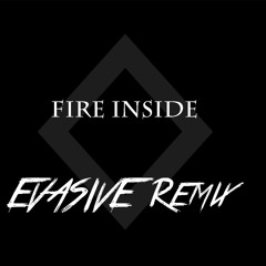 Gemini Ft. Greta Svabo Bech- Fire Inside (Evasive Remix) *FREE DOWNLOAD*