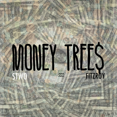 Money Tree$ w/ Fitzroy