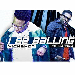 I Be Balling