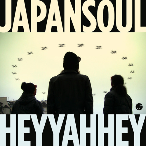 Stream Hey Yah Hey by Japan Soul | Listen online for free on