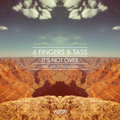 6 Fingers & Tass Ft. Mitch Thompson - It's Not Over (Djuro Remix) [NEON] FREE DOWNLOAD