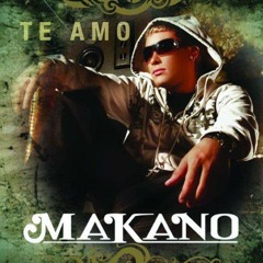 MAKANO-Te quiero