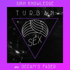 A.I.W.I.F. (cocky fi get bruk) - Sikh Knowledge/Occam's Fader