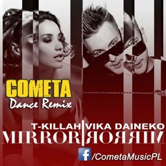 T-Killah & Vika Daineko - Mirror Mirror ( Cometa Dance Remix )