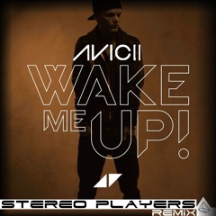 A.V.I.C.I.I.--Wake Me Up (Stereo Players Remix)