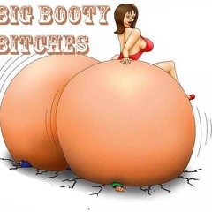 Big Booty Bitches