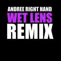 Andree Right Hand - Wet Lens (Mr.C REMIX)