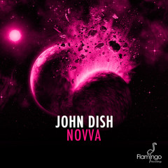 John Dish - Novva [Flamingo Recordings]