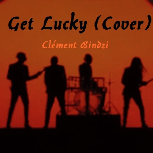 Cover - Get Lucky - Daft Punk/Nile Rodgers/Pharrell Williams - Clément Bindzi