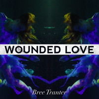 Bree Tranter - Wounded Love