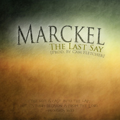 Marckel - The Last Say [To the family of Trayvon Martin] Pro. Cam Fletcher