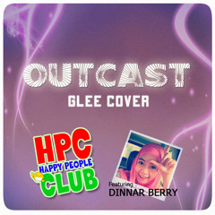 Outcast - GLEE Cover (Ft.Dinnar Berry)