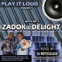 Zadok & Delight - PLAY IT LOUD (Mixed by Meticulous)