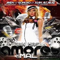 Juan Magan - Mal De Amores (Andy, Goncho & Juan Alcaraz Electro Remix) [DOWNLOAD en BUY LINK]
