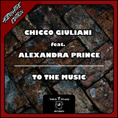 Chicco Giuliani feat. Alexandra Prince - To The Music (Original Mix) [OUT NOW]