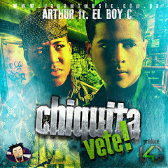 Arthur Ft El Boy C-Chiquita Vete
