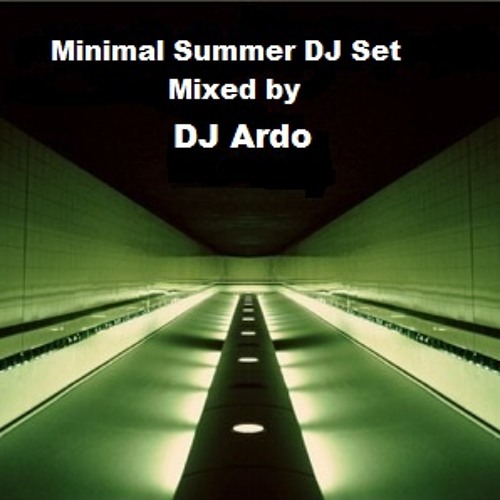 Minimal Summer 2013 DJ Set Mixed by DJ Ardo [FREE DOWNLOAD]