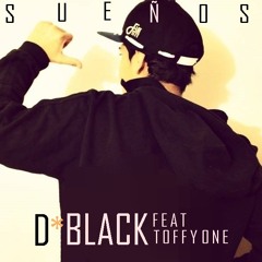 Sueños • D*Black Ft. ToffyOne (prod.Urban Room)