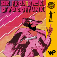 Wax Poetics and Insect Records present Sir Froderick "D'Void of Funk"