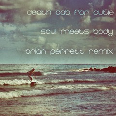 Death Cab For Cutie // Soul Meets Body (fn(♥) Remix)