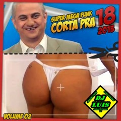 Super Mega Funk # Corta Pra 18